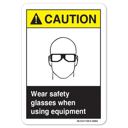 ANSI Caution Sign, Wear Safety Glasses When Using Equipment, 7in X 5in Decal